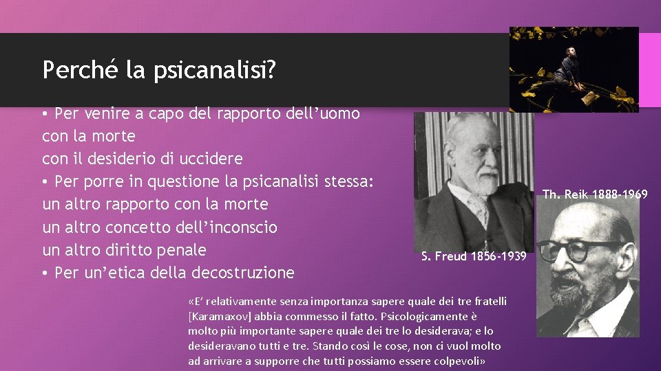 Perché la psicanalisi? • Per venire a capo del rapporto dell’uomo con la morte