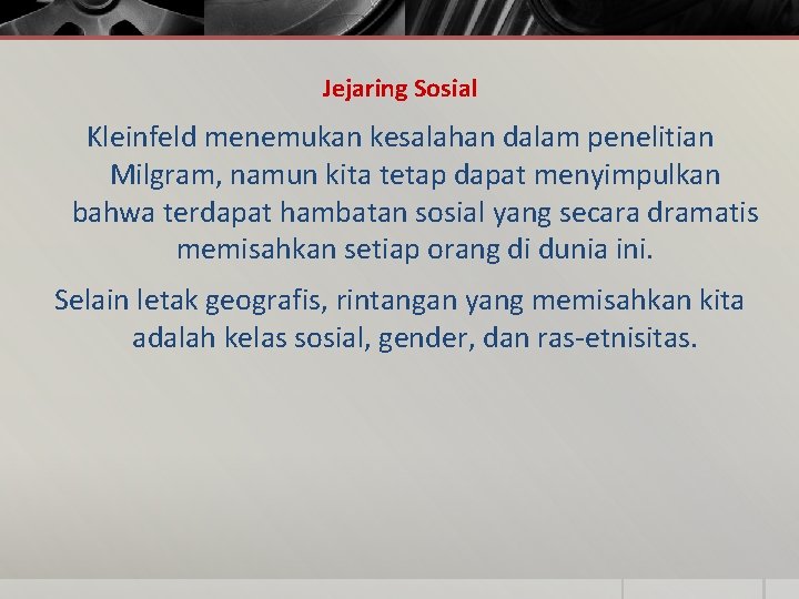 Jejaring Sosial Kleinfeld menemukan kesalahan dalam penelitian Milgram, namun kita tetap dapat menyimpulkan bahwa