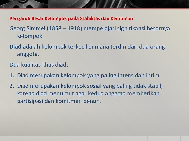 Pengaruh Besar Kelompok pada Stabilitas dan Keintiman Georg Simmel (1858 – 1918) mempelajari signifikansi