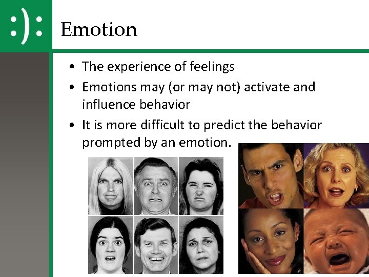 Emotion • The experience of feelings • Emotions may (or may not) activate and Emotion • The experience of feelings • Emotions may (or may not) activate and