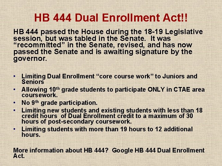 HB 444 Dual Enrollment Act!! HB 444 passed the House during the 18 -19 HB 444 Dual Enrollment Act!! HB 444 passed the House during the 18 -19