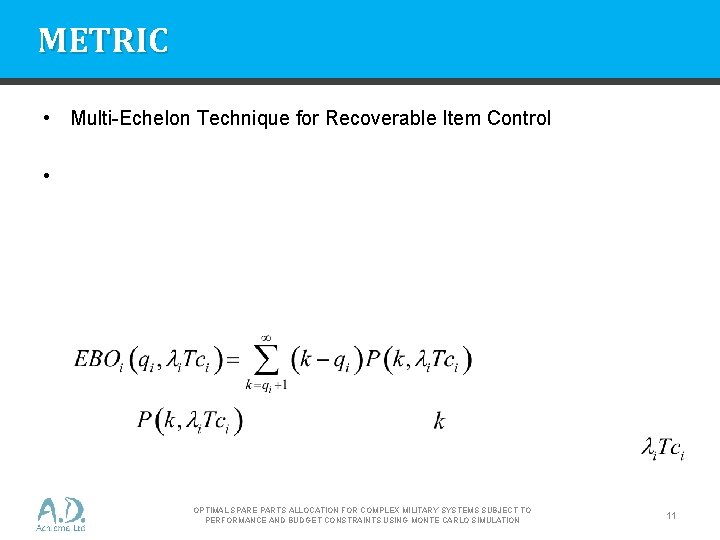 METRIC • Multi-Echelon Technique for Recoverable Item Control • OPTIMAL SPARE PARTS ALLOCATION FOR