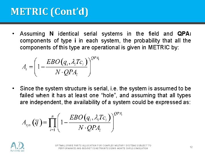 METRIC (Cont’d) • Assuming N identical serial systems in the field and QPAi components