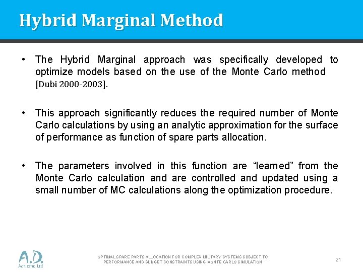 Hybrid Marginal Method • The Hybrid Marginal approach was specifically developed to optimize models