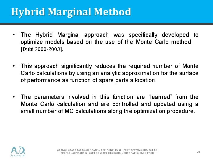 Hybrid Marginal Method • The Hybrid Marginal approach was specifically developed to optimize models Hybrid Marginal Method • The Hybrid Marginal approach was specifically developed to optimize models