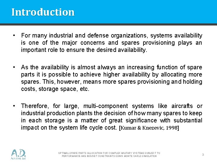 Introduction • For many industrial and defense organizations, systems availability is one of the