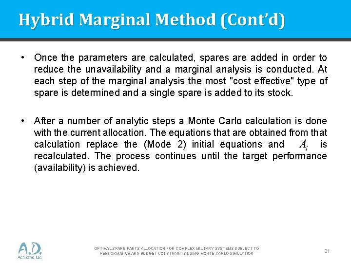 Hybrid Marginal Method (Cont’d) • Once the parameters are calculated, spares are added in