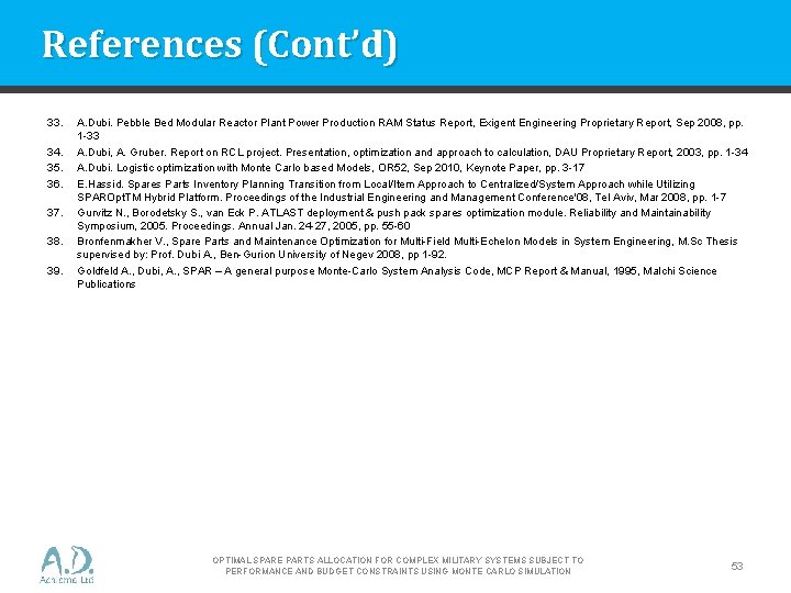 References (Cont’d) 33. 34. 35. 36. 37. 38. 39. A. Dubi. Pebble Bed Modular