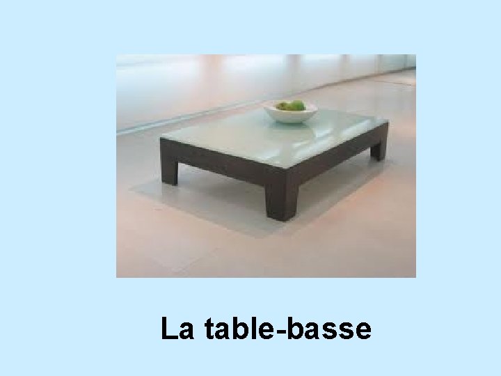 La table-basse 