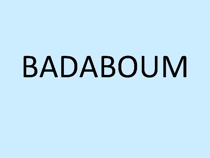BADABOUM 