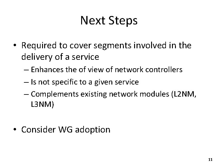 Next Steps • Required to cover segments involved in the delivery of a service