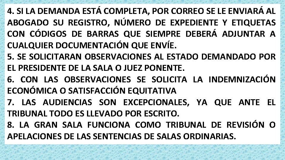 4. SI LA DEMANDA ESTÁ COMPLETA, POR CORREO SE LE ENVIARÁ AL ABOGADO SU 4. SI LA DEMANDA ESTÁ COMPLETA, POR CORREO SE LE ENVIARÁ AL ABOGADO SU