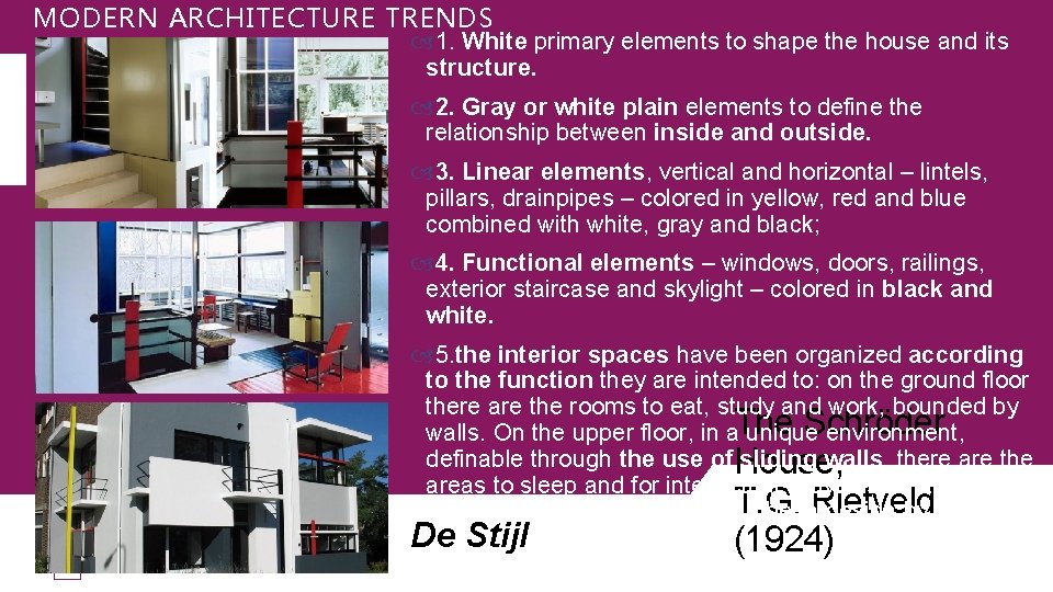 MODERN ARCHITECTURE TRENDS 1. White primary elements to shape the house and its structure.