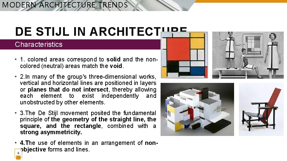 MODERN ARCHITECTURE TRENDS DE STIJL IN ARCHITECTURE Characteristics • 1. colored areas correspond to