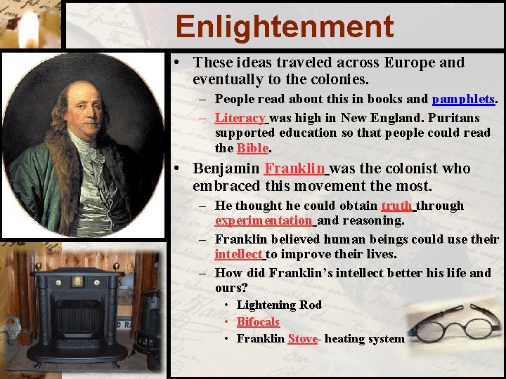 Enlightenment • These ideas traveled across Europe and eventually to the colonies. – People