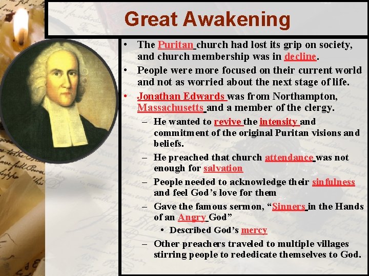 Great Awakening • The Puritan church had lost its grip on society, and church
