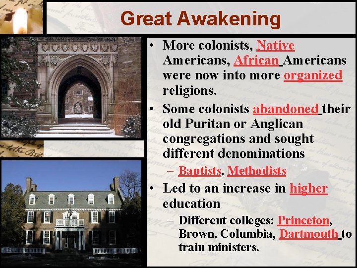 Great Awakening • More colonists, Native Americans, African Americans were now into more organized