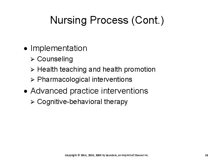 Nursing Process (Cont. ) Implementation Counseling Ø Health teaching and health promotion Ø Pharmacological