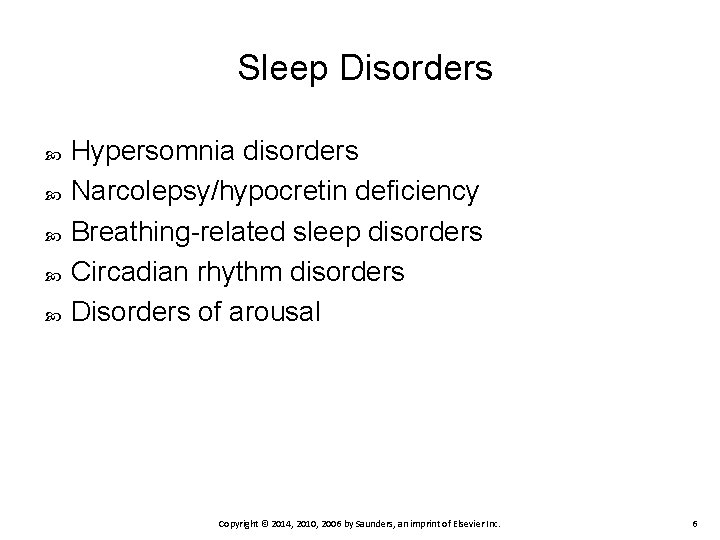 Sleep Disorders Hypersomnia disorders Narcolepsy/hypocretin deficiency Breathing-related sleep disorders Circadian rhythm disorders Disorders of