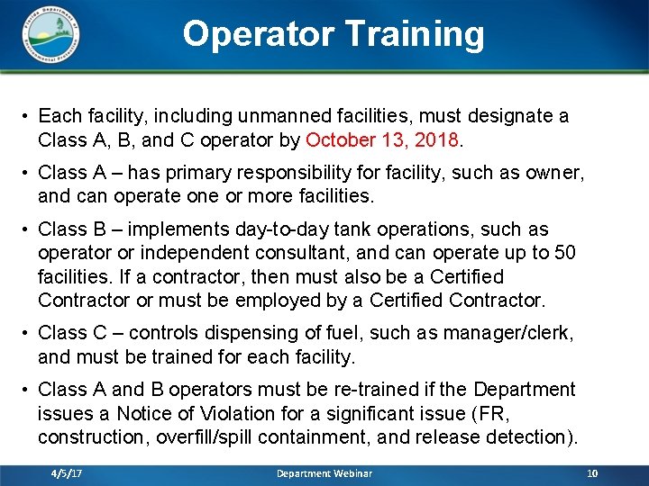 Operator Training • Each facility, including unmanned facilities, must designate a Class A, B,