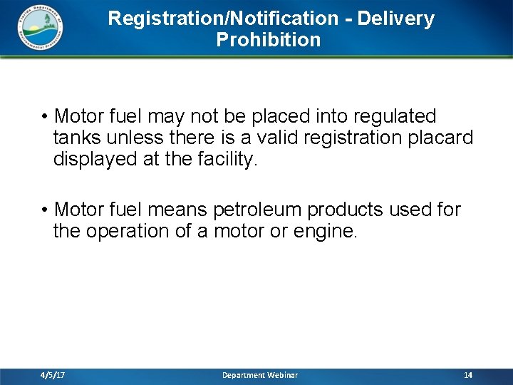 Registration/Notification - Delivery Prohibition • Motor fuel may not be placed into regulated tanks