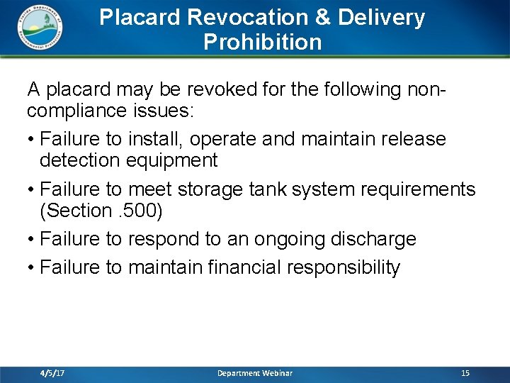 Placard Revocation & Delivery Prohibition A placard may be revoked for the following noncompliance