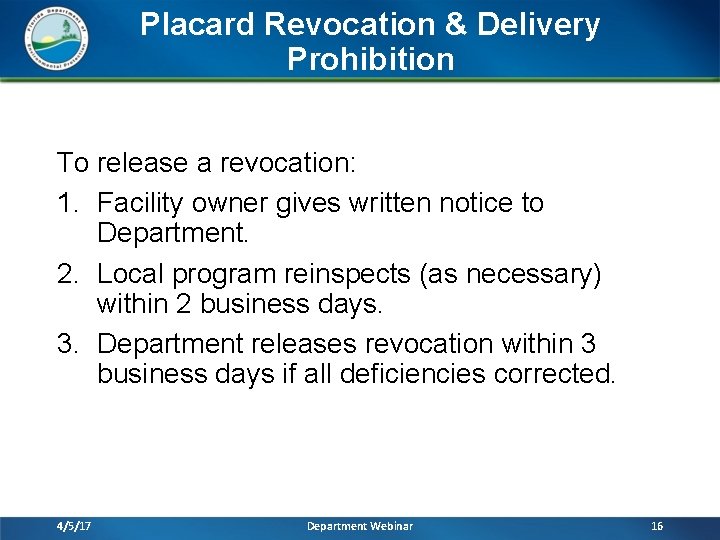 Placard Revocation & Delivery Prohibition To release a revocation: 1. Facility owner gives written