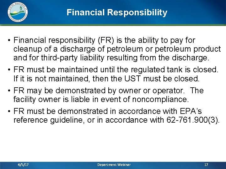 Financial Responsibility • Financial responsibility (FR) is the ability to pay for cleanup of