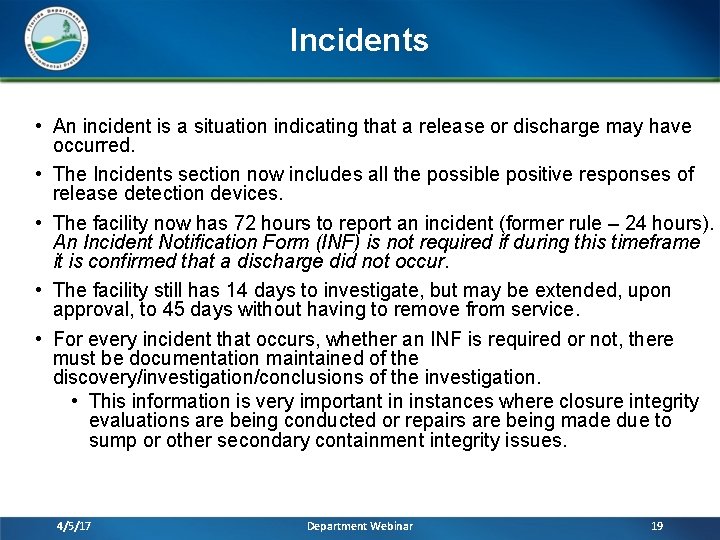 Incidents • An incident is a situation indicating that a release or discharge may