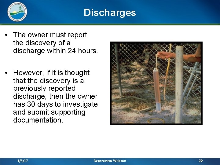 Discharges • The owner must report the discovery of a discharge within 24 hours.