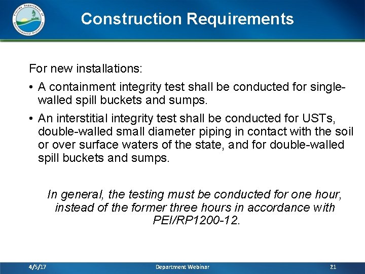 Construction Requirements For new installations: • A containment integrity test shall be conducted for