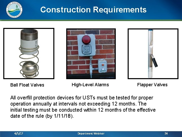 Construction Requirements Ball Float Valves High-Level Alarms Flapper Valves All overfill protection devices for