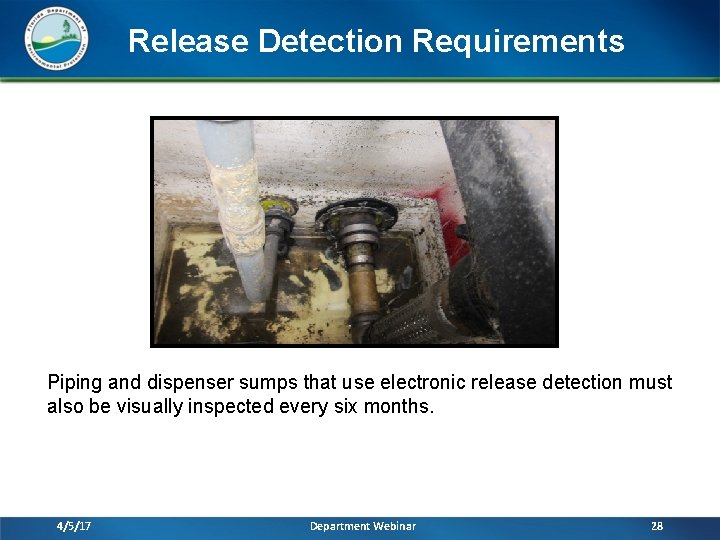 Release Detection Requirements Piping and dispenser sumps that use electronic release detection must also