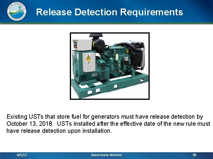 Release Detection Requirements Existing USTs that store fuel for generators must have release detection