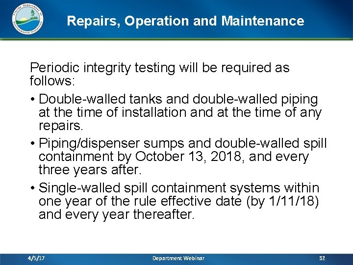 Repairs, Operation and Maintenance Periodic integrity testing will be required as follows: • Double-walled