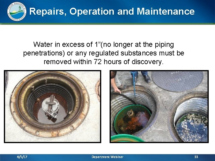 Repairs, Operation and Maintenance Water in excess of 1”(no longer at the piping penetrations)