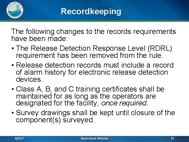 Recordkeeping The following changes to the records requirements have been made: • The Release