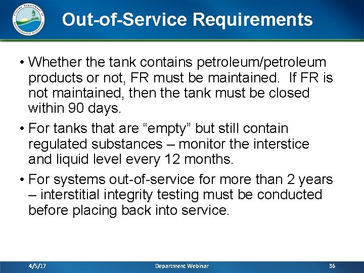 Out-of-Service Requirements • Whether the tank contains petroleum/petroleum products or not, FR must be