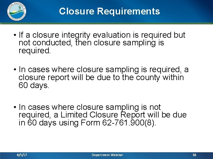 Closure Requirements • If a closure integrity evaluation is required but not conducted, then