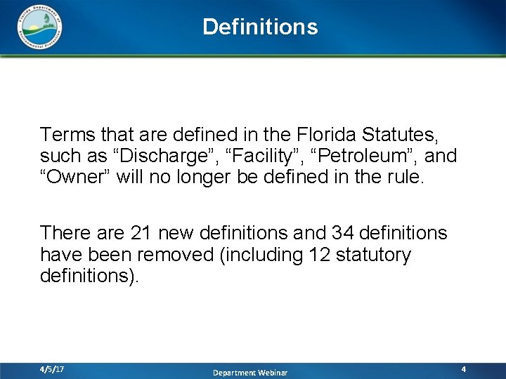 Definitions Terms that are defined in the Florida Statutes, such as “Discharge”, “Facility”, “Petroleum”,