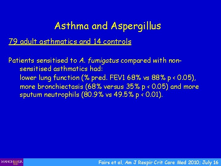 Asthma and Aspergillus 79 adult asthmatics and 14 controls Patients sensitised to A. fumigatus