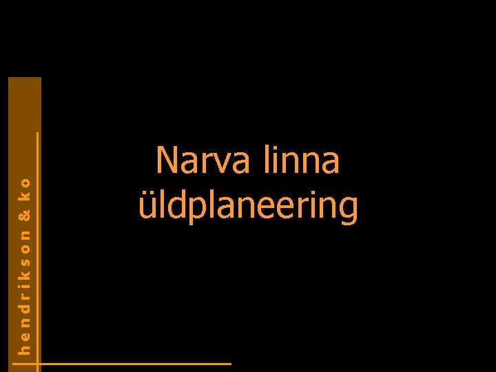 hendrikson & ko Narva linna üldplaneering 