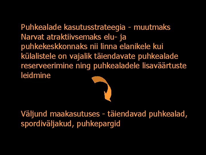 Puhkealade kasutusstrateegia - muutmaks Narvat atraktiivsemaks elu- ja puhkekeskkonnaks nii linna elanikele kui külalistele