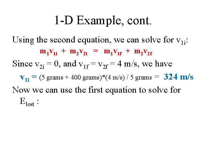 1 -D Example, cont. Using the second equation, we can solve for v 1 1 -D Example, cont. Using the second equation, we can solve for v 1