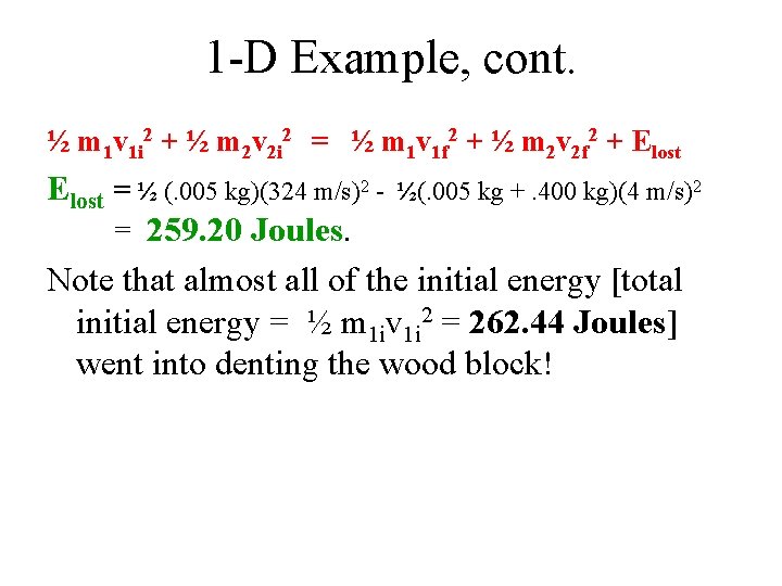 1 -D Example, cont. ½ m 1 v 1 i 2 + ½ m 1 -D Example, cont. ½ m 1 v 1 i 2 + ½ m