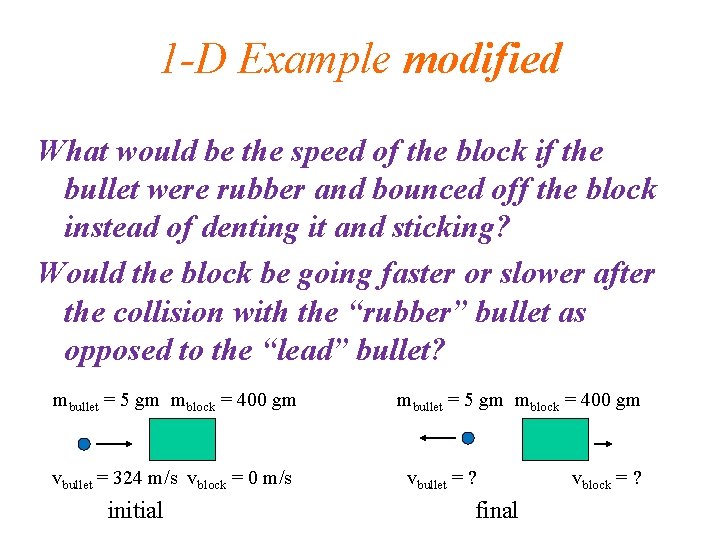 1 -D Example modified What would be the speed of the block if the 1 -D Example modified What would be the speed of the block if the