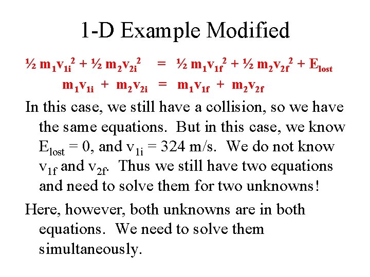 1 -D Example Modified ½ m 1 v 1 i 2 + ½ m 1 -D Example Modified ½ m 1 v 1 i 2 + ½ m