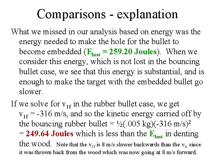 Comparisons - explanation What we missed in our analysis based on energy was the Comparisons - explanation What we missed in our analysis based on energy was the
