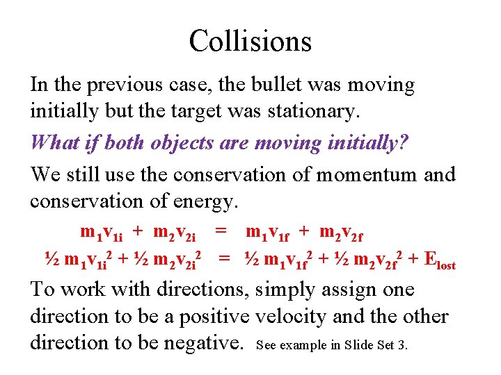 Collisions In the previous case, the bullet was moving initially but the target was Collisions In the previous case, the bullet was moving initially but the target was