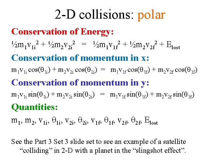 2 -D collisions: polar Conservation of Energy: ½m 1 v 1 i 2 + 2 -D collisions: polar Conservation of Energy: ½m 1 v 1 i 2 +